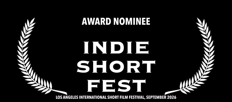 Award Nominee, Indie Short Fest, Los Angeles International Short Film Festival, September 2026